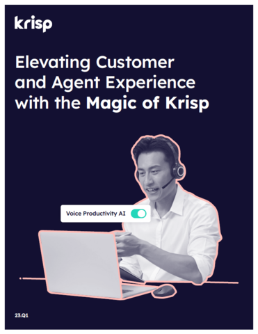 Elevate Customer and Agent Experience with the Magic of Krisp