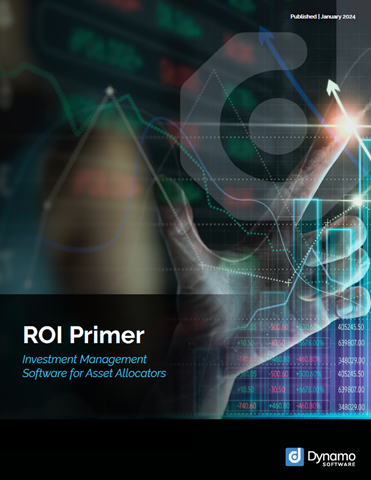 ROI Whitepaper Primer: Achieving the Full Strategic ROI of Investment Management Software for Asset Allocators & Institutional Investors