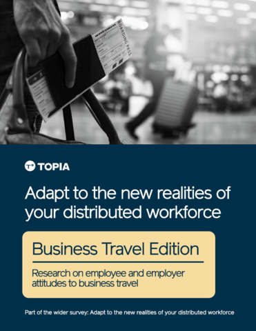 Adapt to the new realities of your distributed workforce: Business Travel Edition
