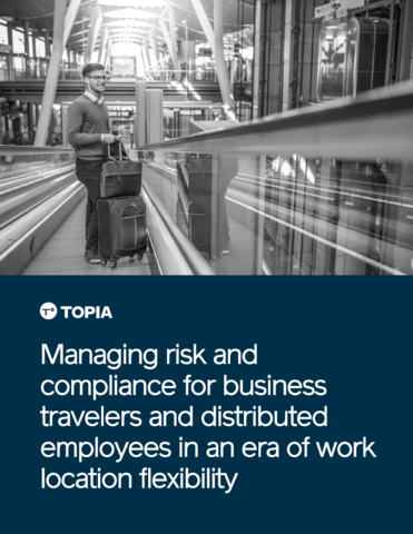 Managing risk and compliance for business travelers and distributed employees
