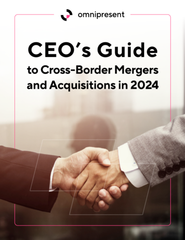 The CEO’s Guide to Cross-Border Mergers and Acquisitions in 2024