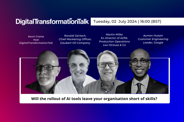 DigitalTransformationTalk: Will the rollout of AI tools leave your organisation short of skills?
