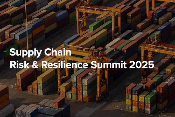 Supply Chain Risk and Resilience Summit 2025