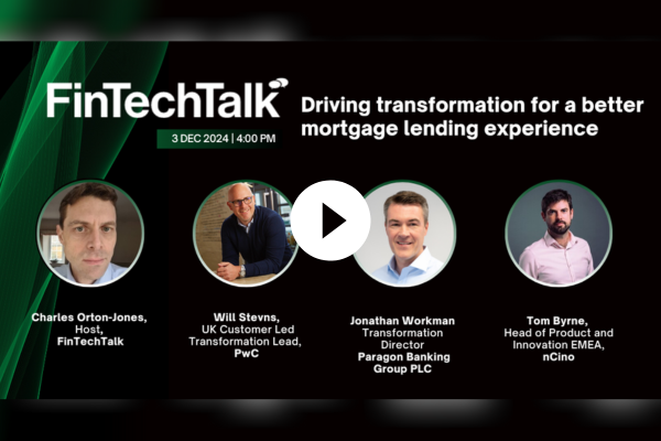 FinTechTalk: Driving transformation for a better mortgage lending experience