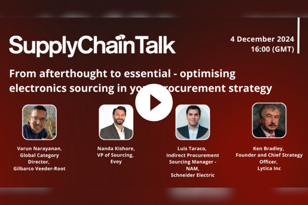 SupplyChainTalk: From afterthought to essential - optimising electronics sourcing in your procurement strategy 