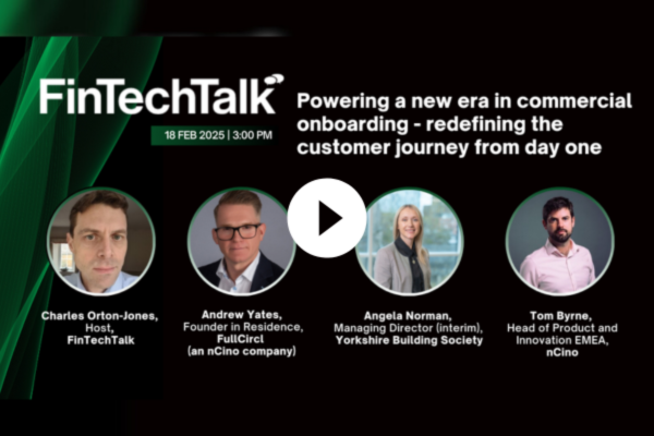 FinTechTalk: Powering a new era in commercial onboarding - redefining the customer journey from day one  