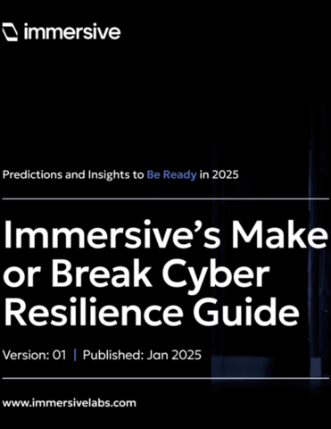 Immersive’s Make or Break Cyber Resilience Guide