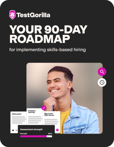 90 Day Roadmap for Implementing Skills-Based Hiring