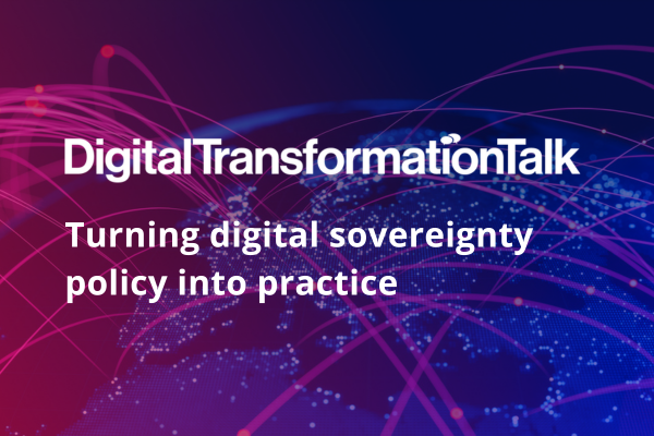 DigitalTransformationTalk: Turning digital sovereignty policy into practice