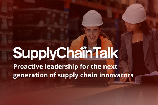 SupplyChainTalk: Proactive leadership for the next generation of supply chain innovators 