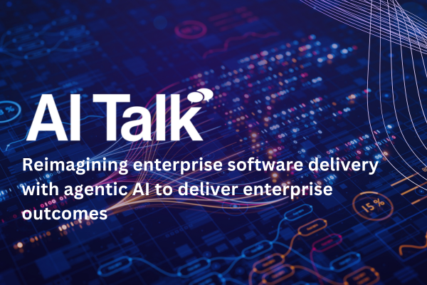AI Talk: Reimagining enterprise software delivery with agentic AI to deliver enterprise outcomes&nbsp;