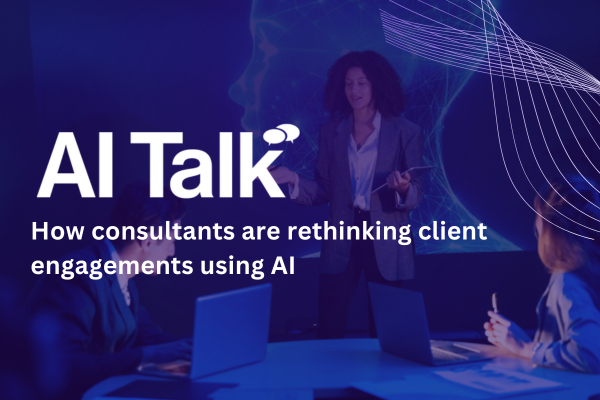 AI Talk: How consultants are rethinking client engagements using AI 