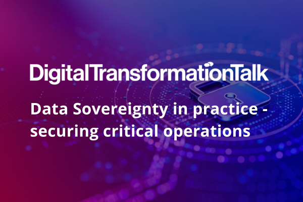 DigitalTransformationTalk: Data Sovereignty in practice - securing critical operations&nbsp;